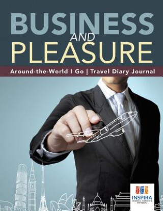 Business and Pleasure Around-the-World I Go Travel Diary Journal