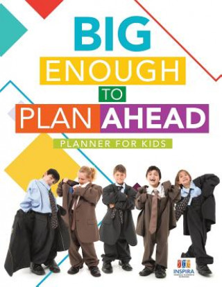 Big Enough to Plan Ahead - Planner for Kids