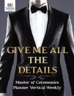Give Me All the Details Master of Ceremonies Planner Vertical Weekly