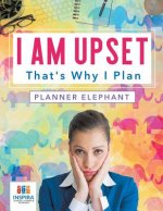 I Am Upset That's Why I Plan Planner Elephant