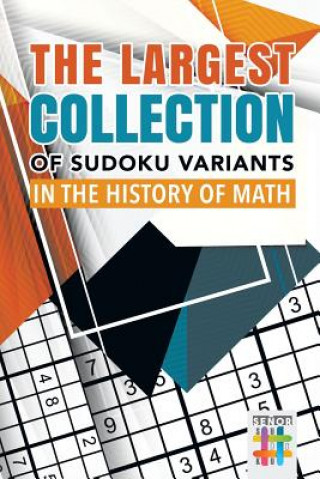 Largest Collection of Sudoku Variants in the History of Math