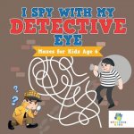 I Spy with My Detective Eye - Mazes for Kids Age 6