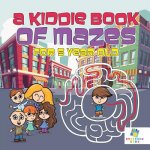 Kiddie Book of Mazes for 5 Year Old