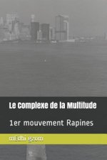 Le Complexe de la Multitude: 1er mouvement Rapines