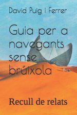 Guia per a navegants sense brúixola: Recull de relats
