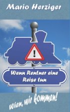 Wenn Rentner eine Reise tun