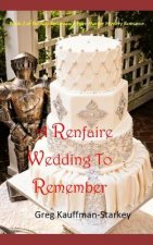 A Renfaire Wedding To Remember: Book 2 of the Gay Renaissance Festival Murder Mystery Romance