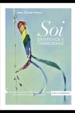 Br?ves de Méditation: Soi Existence X Conscience