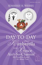 Day-To-Day with Kimberella and Prince Ain'T-So-Charmin'