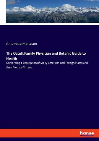 Occult Family Physician and Botanic Guide to Health