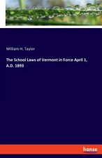 School Laws of Vermont in Force April 1, A.D. 1893