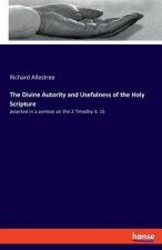 Divine Autority and Usefulness of the Holy Scripture