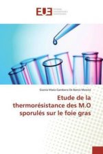 Etude de la thermorésistance des M.O sporulés sur le foie gras