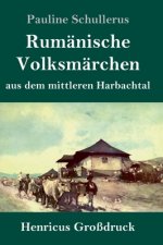 Rumanische Volksmarchen aus dem mittleren Harbachtal (Grossdruck)