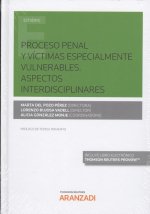 PROCESO PENAL Y VÍCTIMAS ESPECIALMENTE VULNERABLES. ASPECTOS INTERDISCIPLINARES