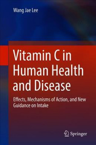 Vitamin C in Human Health and Disease (Wang Jae Lee)(Pevná)
