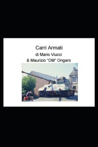 Carriarmati - Libro Fotografico Con Foto Originali E Testi Inediti