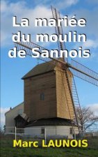 La Mariée Du Moulin de Sannois: Une Enqu?te de Colette