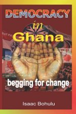 Democracy in Ghana: Begging for Change