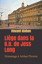 Li?ge Dans La B.D. de Jess Long: Hommage ? Arthur Piroton