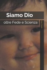 Siamo Dio: oltre Fede e Scienza