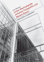 Lichte Wechselspiele zwischen Fotografie und Neuem Bauen