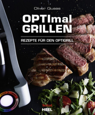 OPTImal Grillen - OPTIgrill Kochbuch Rezeptbuch (Oliver Quaas)(Brožovaná)