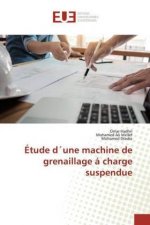 Étude d'une machine de grenaillage á charge suspendue