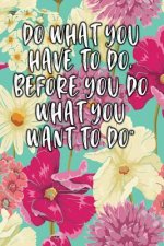 Do What You Have to Do, Before You Do What You Want to Do: Keto Diet Diary