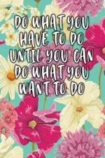 Do What You Have to Do Until You Can Do What You Want to Do: Keto Diet Diary