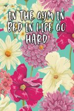 In the Gym in Bed in Life Go Hard: Keto Diet Diary
