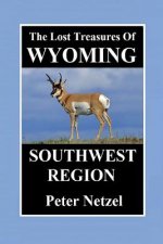 The Lost Treasures of Wyoming-Southwest Region