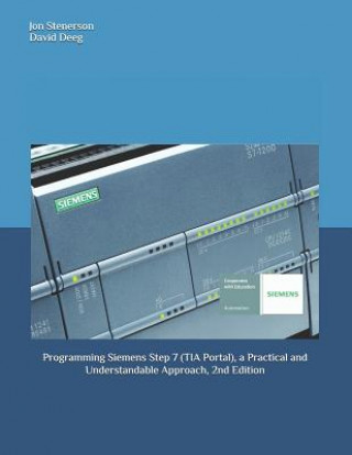 Programming Siemens Step 7 (TIA Portal), a Practical and Understandable Approach, 2nd Edition