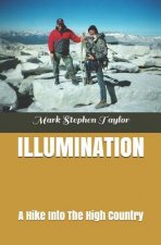 Illumination: A Hike Into The High Country