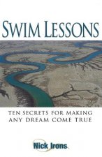 Swim Lessons: Ten Secrets for Making Any Dream Come True