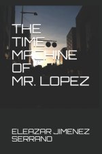 The Time Machine of Mr. Lopez