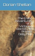 The Erotic Adventures of a Victorian Doctor: His Private Dolly Mop