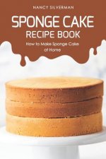 Sponge Cake Recipe Book: How to Make Sponge Cake at Home
