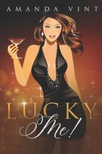 Lucky Me!: Book One - A Romantic Comedy Series