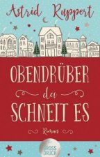 Obendrüber, da schneit es