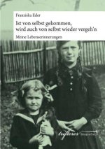 Ist von selbst gekommen, wird auch von selbst wieder vergeh'n