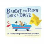 Rabbit and Pinch Take a Drive to the Floating Swiss Cheese Pyramids