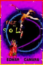 Fale ao Sol: Há muitas horas no dia pra se pensar