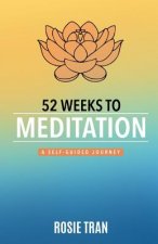52 Weeks to Meditation: A Self-Guided Journey