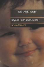 WE ARE GOD beyond Faith and Science