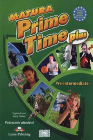 Matura Prime Time Plus Pre-intermediate Podręcznik wieloletni