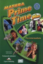 Matura Prime Time Plus Pre-intermediate Podręcznik wieloletni