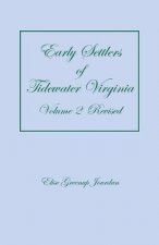 Early Settlers of Tidewater Virginia, Volume 2 (Revised)