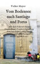 Vom Bodensee nach Santiago und Porto