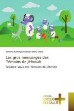 Les gros mensonges des Temoins de Jehovah